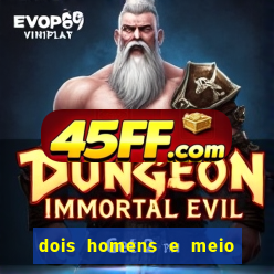 dois homens e meio online dublado